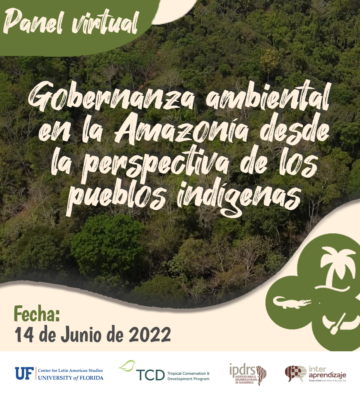 La gobernanza ambiental en la Amazonía y sus pedagogías, dos paneles virtuales organizados por la Universidad de Florida e Interaprendizaje